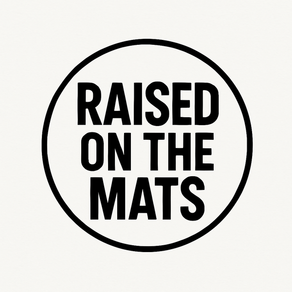 Raised On The Mats